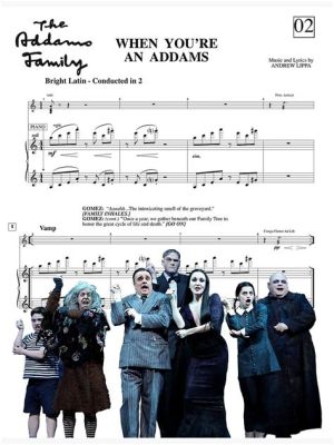 When You're an Addams Sheet Music: Unveiling the Mysteries of Life Through Melodic Perspective